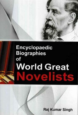 Encyclopaedic Biographies Of World Great Novelists Encyclopaedic Biographies Of World Great Novelists
