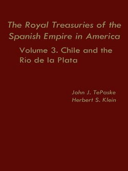 The Royal Treasuries of the Spanish Empire in America: Vol. 3