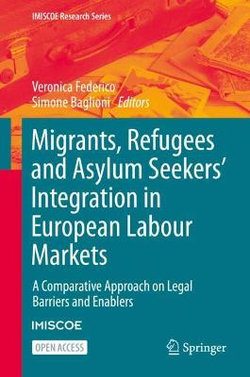 Migrants, Refugees and Asylum Seekers' Integration in European Labour Markets