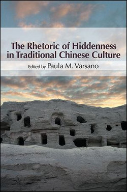 The Rhetoric of Hiddenness in Traditional Chinese Culture