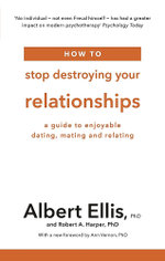 How to Stop Destroying Your Relationships