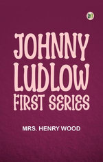 Johnny Ludlow First Series