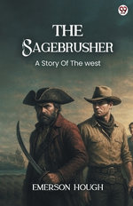 The SagebrusherA Story Of The West (Edition1) The SagebrusherA Story Of The West (Edition1)