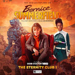 Doctor Who: The New Adventures of Bernice Summerfield Volume 8 - The Eternity Club 1 Doctor Who: The New Adventures of Bernice Summerfield Volume 8 - The Eternity Club 1