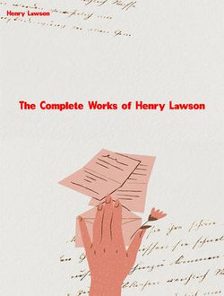 The Complete Works of Henry Lawson The Complete Works of Henry Lawson