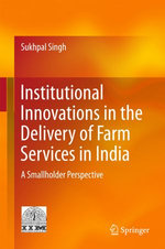 Institutional Innovations in the Delivery of Farm Services in India