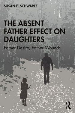 The Absent Father Effect on Daughters The Absent Father Effect on Daughters