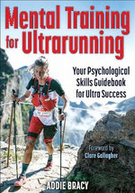 Mental Training for Ultrarunning Mental Training for Ultrarunning