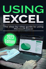 Using Microsoft Excel - 2023 Edition