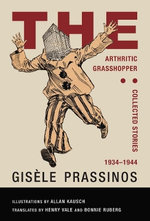 The Arthritic Grasshopper: Collected Stories, 1934-­1944