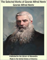 The Selected Works of George Alfred Henty