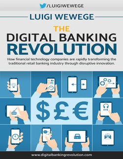 The Digital Banking Revolution: How financial technology companies are rapidly transforming the traditional retail banking industry through disruptive innovation.