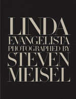 Linda Evangelista Photographed by Steven Meisel