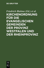 Kirchenordnung Für Die Evangelischen Gemeinden der Provinz Westfalen und der Rheinprovinz