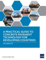 A Practical Guide to Concrete Pavement Technology for Developing Countries
