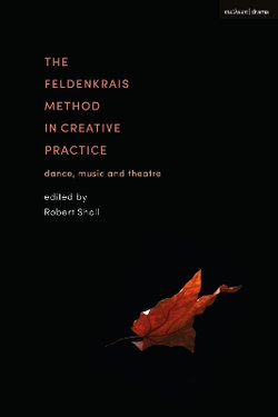 The Feldenkrais Method in Creative Practice