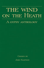 The Wind On the Heath - A Gypsy Anthology (Romany History Series)