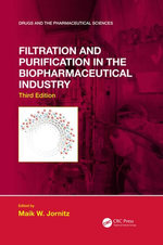 Filtration and Purification in the Biopharmaceutical Industry, Third Edition