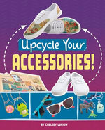 Upcycle Your Accessories!