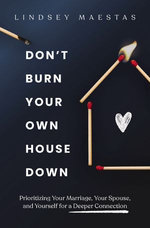 Don't Burn Your Own House Down