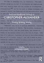 Early and Unpublished Writings of Christopher Alexander