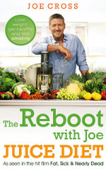 The Reboot with Joe Juice Diet - Lose Weight, Get Healthy and Feel Amazing