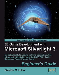 3D Game Development with Microsoft Silverlight 3: Beginner's Guide