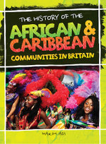 The History of: African and Caribbean Communities in Britain The History of: African and Caribbean Communities in Britain