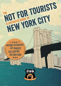Not For Tourists Illustrated Guide to New York City