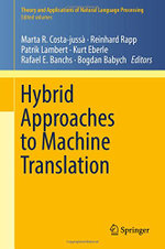 Hybrid Approaches to Machine Translation