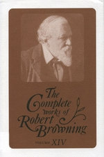 The Complete Works of Robert Browning, Volume XIV