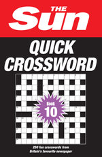 The Sun Quick Crossword Book 10: 250 Fun Crosswords from Britain's Favourite Newspaper (the Sun Puzzle Books)
