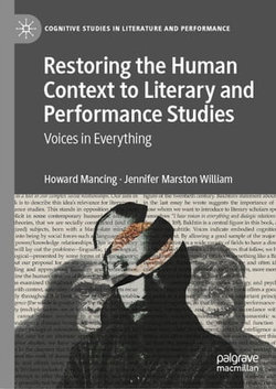Restoring the Human Context to Literary and Performance Studies Restoring the Human Context to Literary and Performance Studies