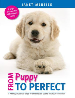 FROM PUPPY TO PERFECT FROM PUPPY TO PERFECT