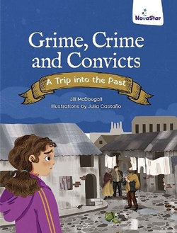 Grime, Crime and Convicts: A Trip into the Past Grime, Crime and Convicts: A Trip into the Past