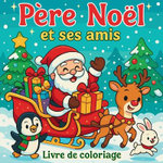 Pere Noel et ses amis - Livre de coloriage