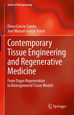 Contemporary Tissue Engineering and Regenerative Medicine