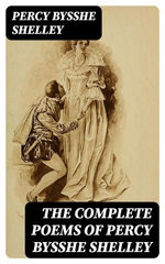 The Complete Poems of Percy Bysshe Shelley