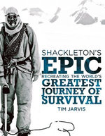 Shackleton's Epic: Recreating the world's greatest journey of survival