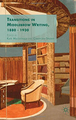 Transitions in Middlebrow Writing, 1880 - 1930