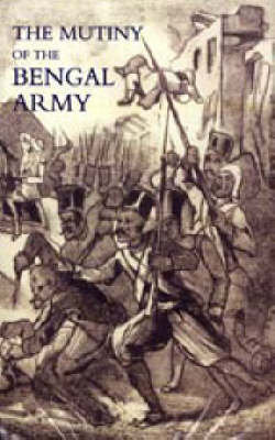 Mutiny of the Bengal Army Mutiny of the Bengal Army