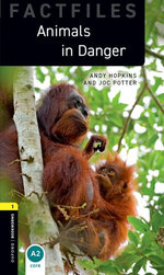 Oxford Bookworms Library Factfiles Level 1: Animals in Danger