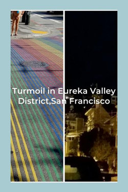 Turmoil in Eureka Valley District, San Francisco