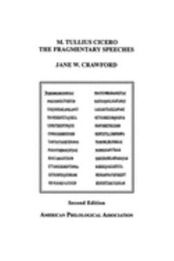 M. Tullius Cicero, the Fragmentary Speeches