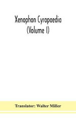 Xenophon Cyropaedia (Volume I)