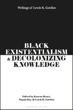 Black Existentialism and Decolonizing Knowledge