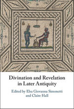 Divination and Revelation in Later Antiquity