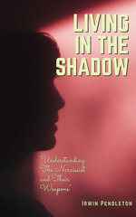 Living In the Shadow: The Narcissist and Their Weapons