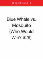 Blue Whale vs. Mosquito (Who Would Win? #29)