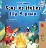 Sous les etoiles (Livre pour enfants bilingue francais-ukrainien) Sous les etoiles (Livre pour enfants bilingue francais-ukrainien)